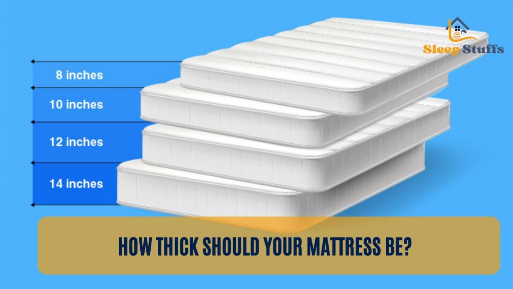 How Thick Should Your Mattress Be