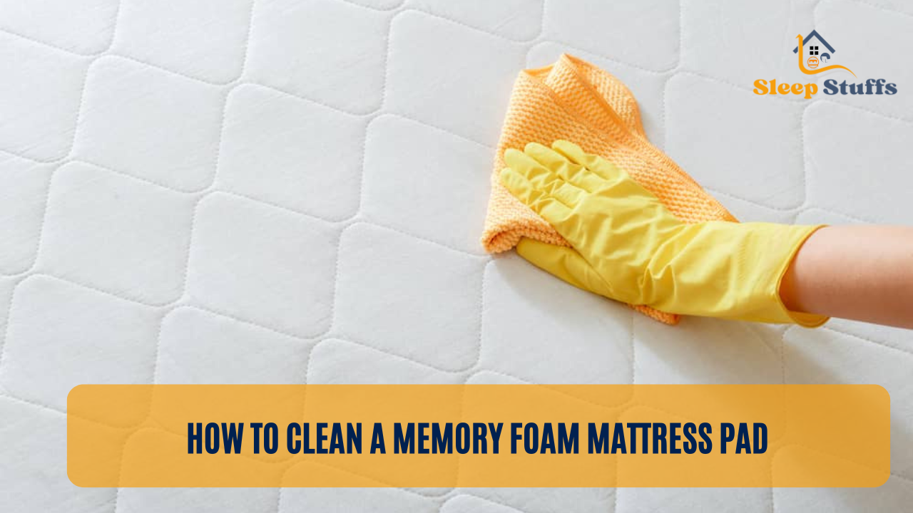 How to Clean a Memory Foam Mattress Pad