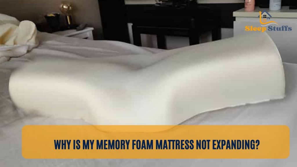 my memory foam mattress is not expanding