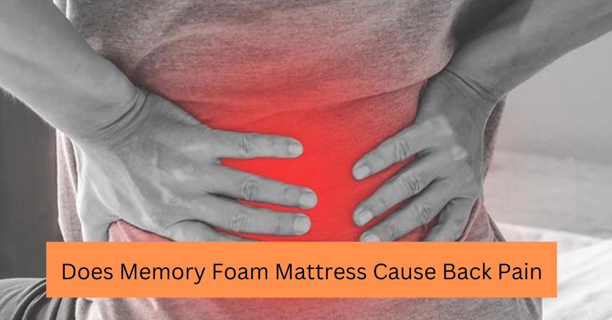 memory foam mattress causes back pain
