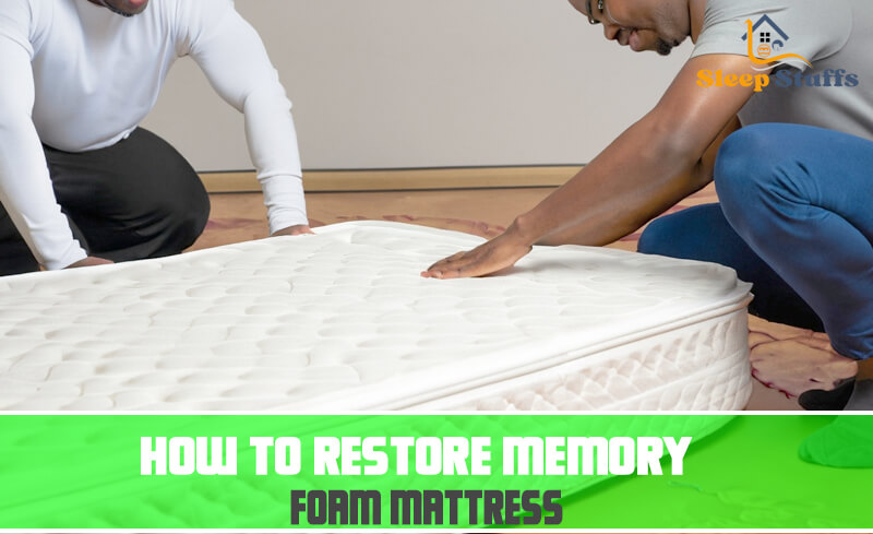 How to Restore Memory Foam Mattress