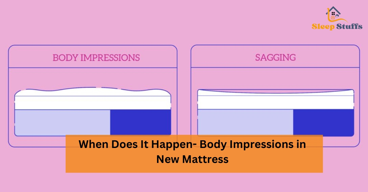 When Does It Happen- Body Impressions in New Mattress - 2022
