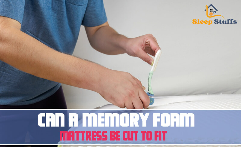 Can You Cut Memory Foam Mattresses to Size