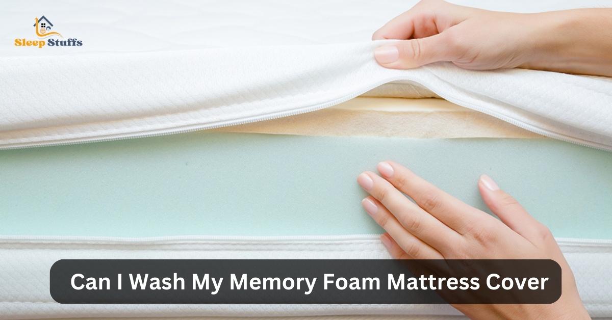 can i wash a memory foam mattress cover