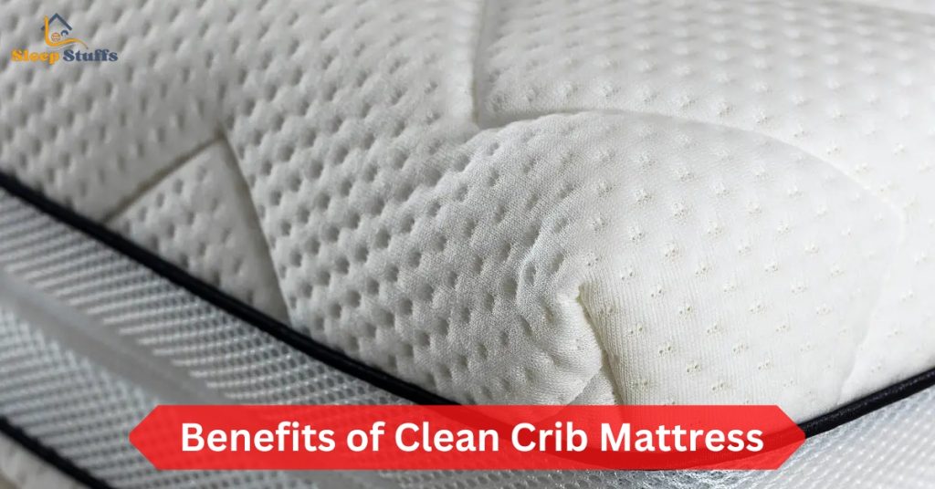Benefits of Clean Crib Mattress