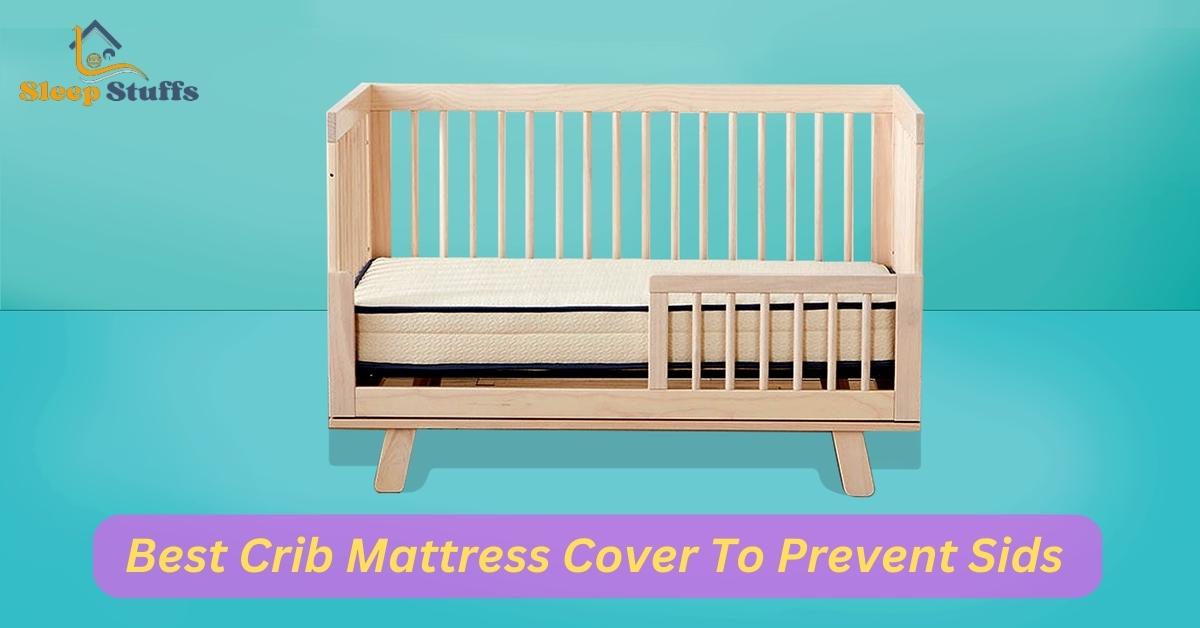 Best Crib Mattress Cover To Prevent Sids