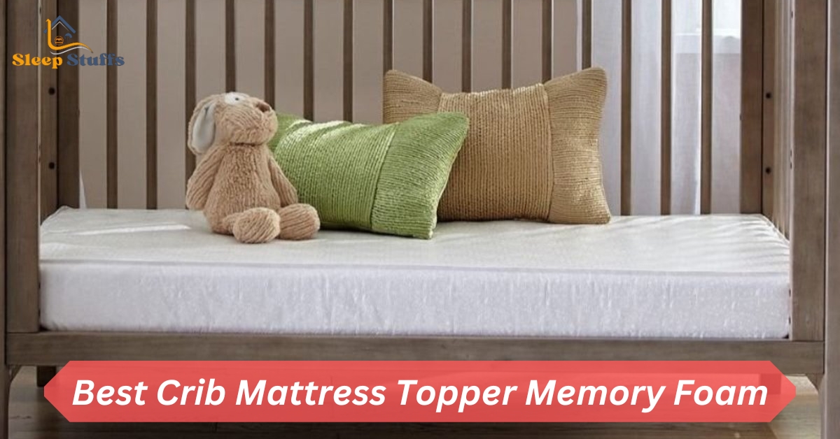 Best Crib Mattress Topper Memory Foam