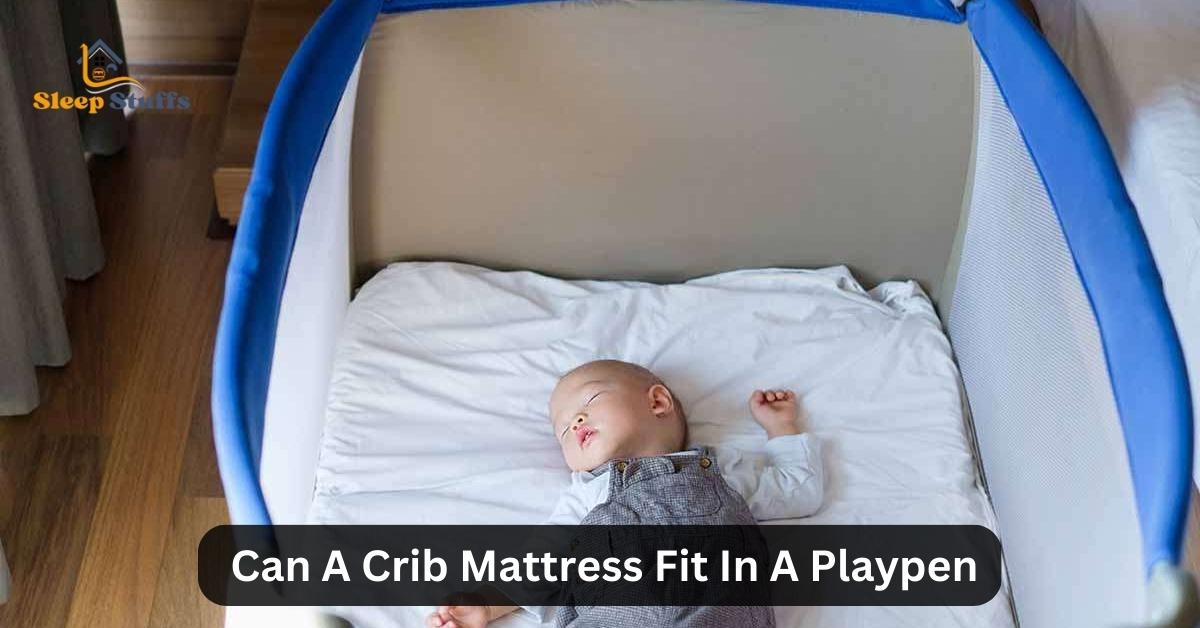 Can A Crib Mattress Fit In A Playpen