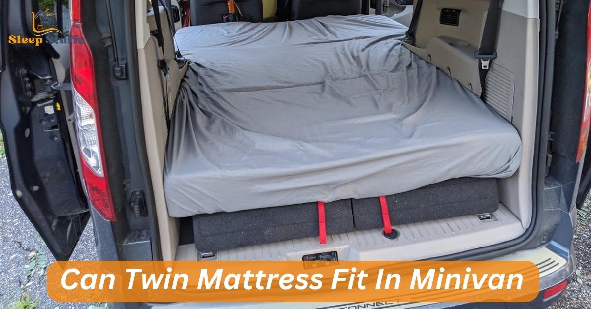 Can Twin Mattress Fit In Minivan