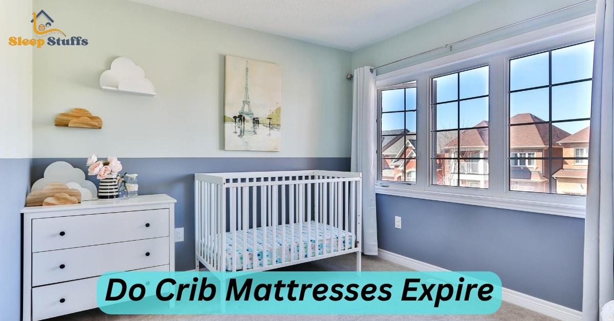 Do Crib Mattresses Expire