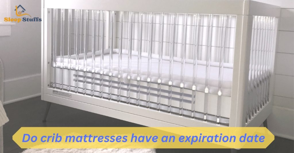 Do crib mattresses have an expiration date