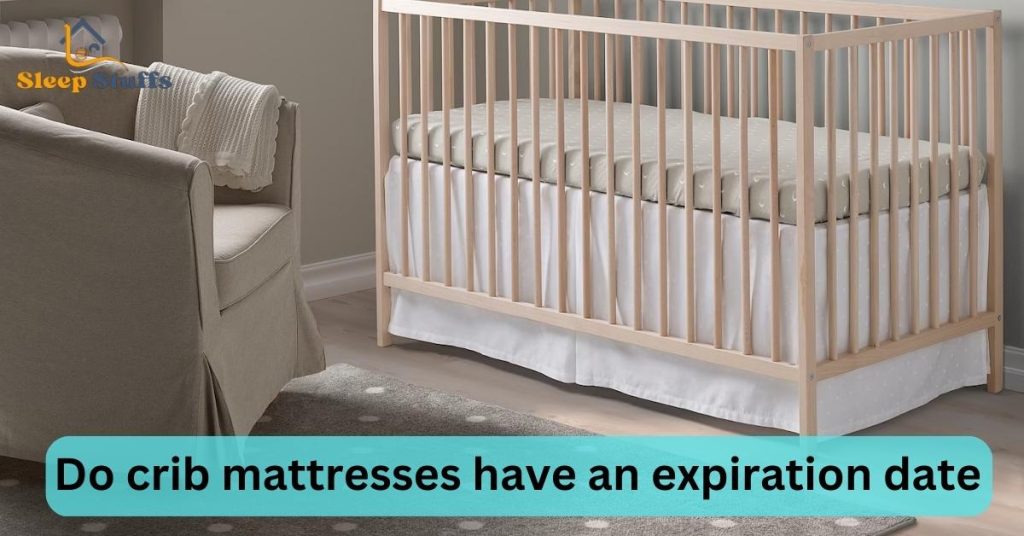 Do crib mattresses have an expiration date