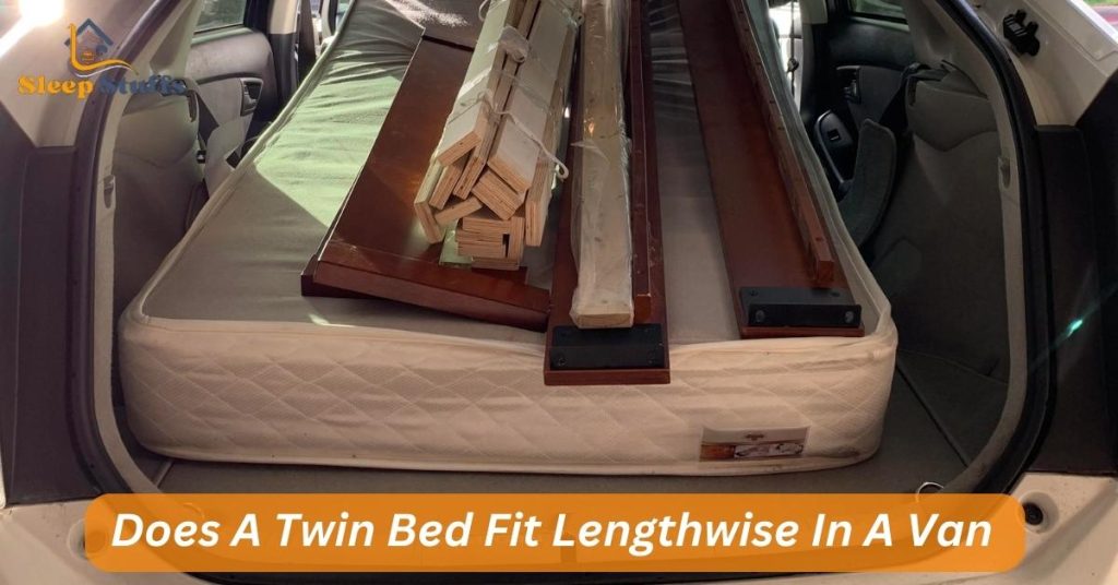 Does A Twin Bed Fit Lengthwise In A Van