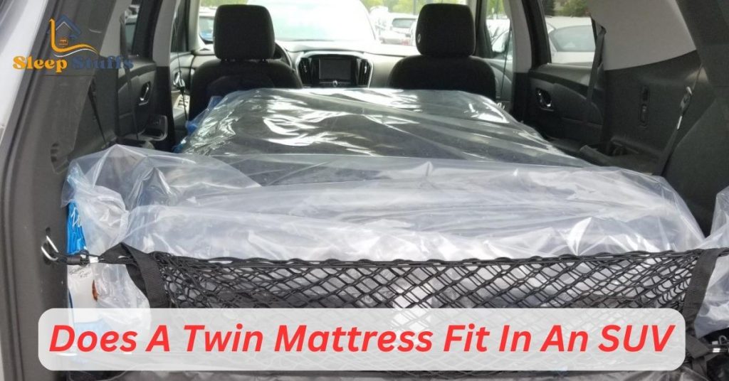 Does A Twin Mattress Fit In An SUV