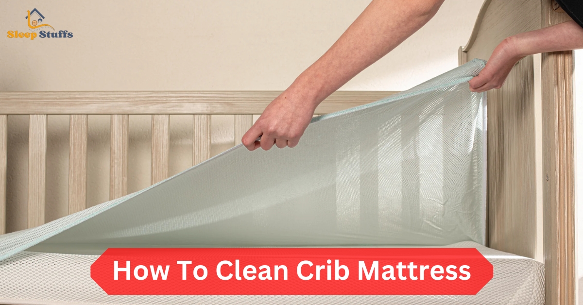 How To Clean Crib Mattress