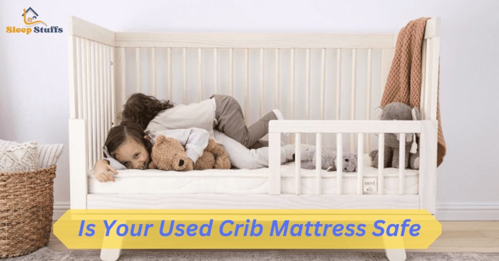 Is Your Used Crib Mattress Safe