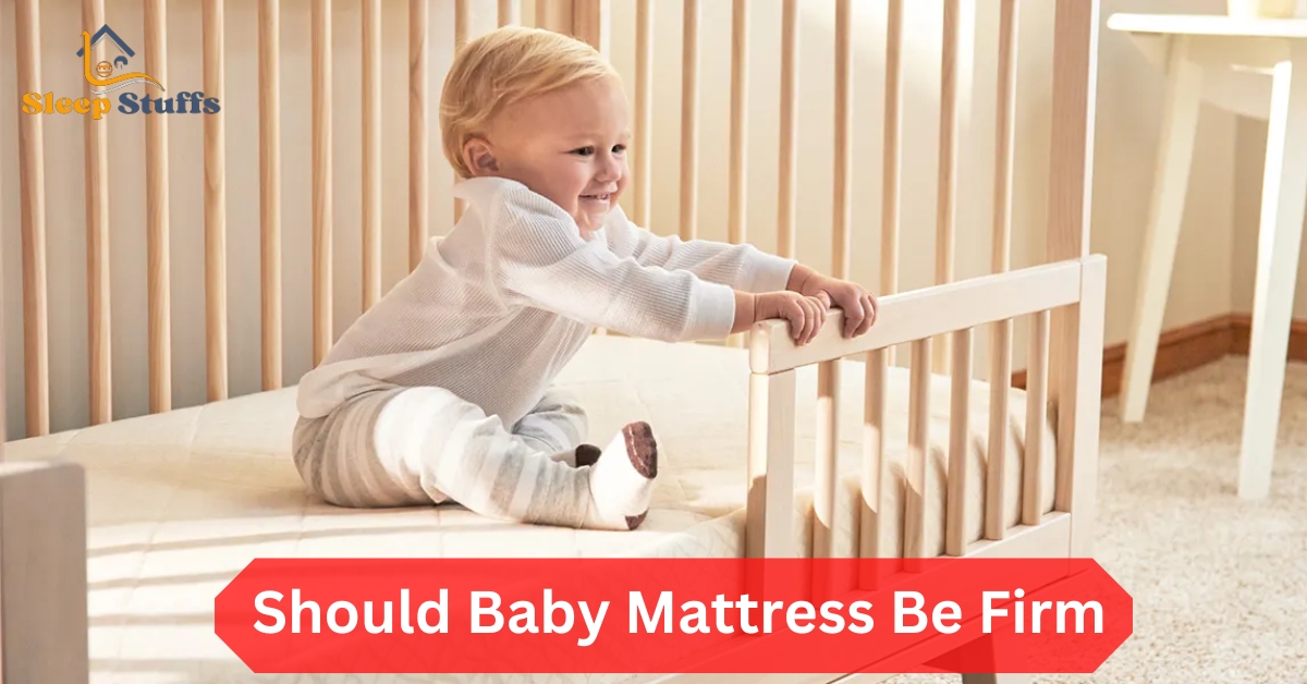 Should Baby Mattress Be Firm