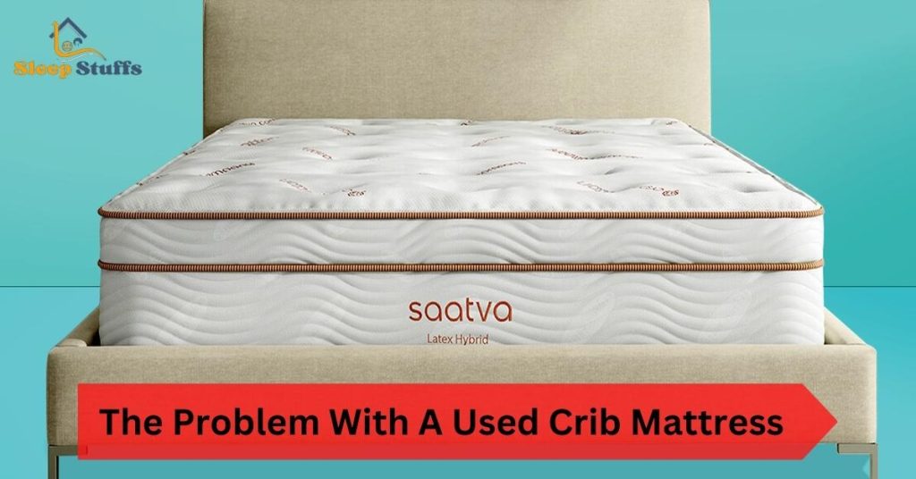 The Problem With A Used Crib Mattress