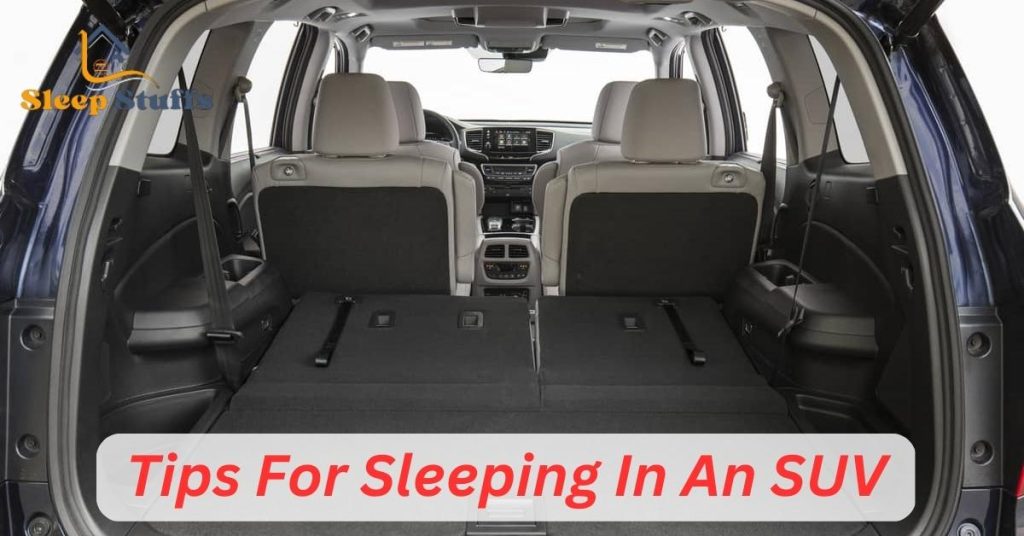 Tips For Sleeping In An SUV
