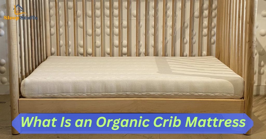 What Is an Organic Crib Mattress