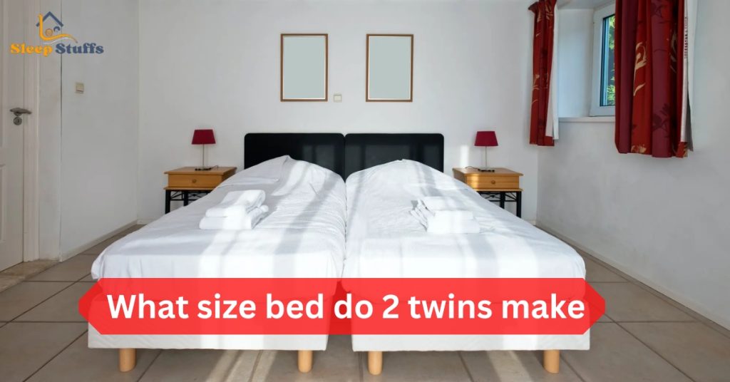 What size bed do 2 twins make