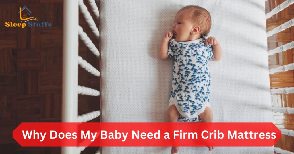 Why Does My Baby Need a Firm Crib Mattress