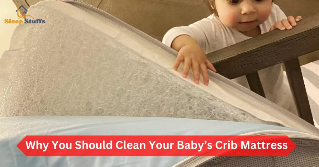 Why You Should Clean Your Baby’s Crib Mattress