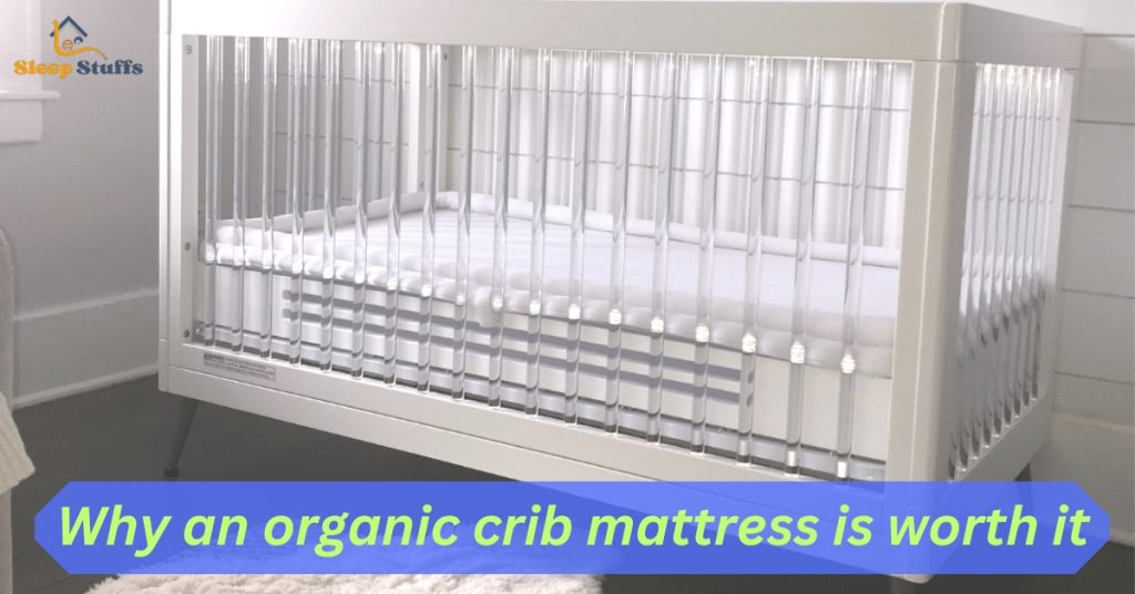 Why an organic crib mattress is worth it
