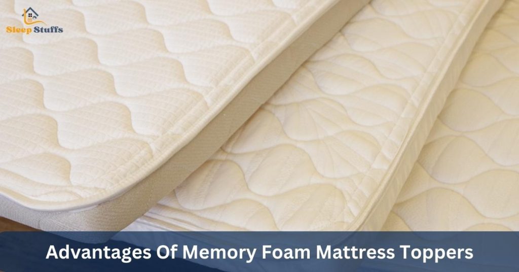 Advantages Of Memory Foam Mattress Toppers