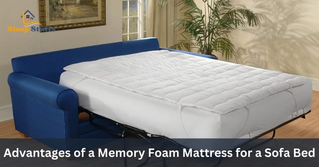 Advantages of a Memory Foam Mattress for a Sofa Bed