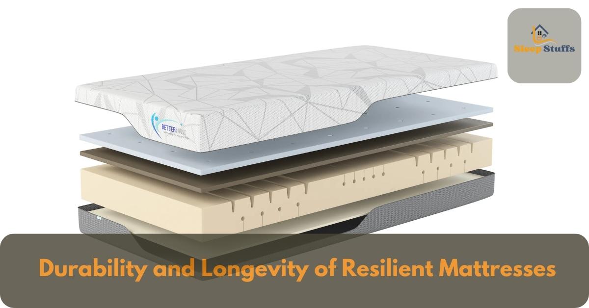 Durability and Longevity of Resilient Mattresses