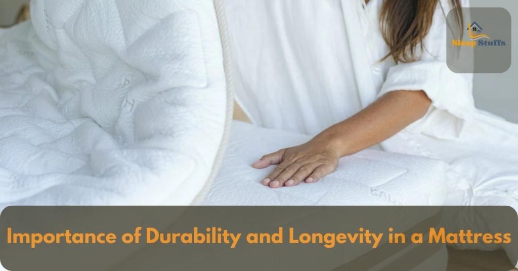 Importance of Durability and Longevity in a Mattress