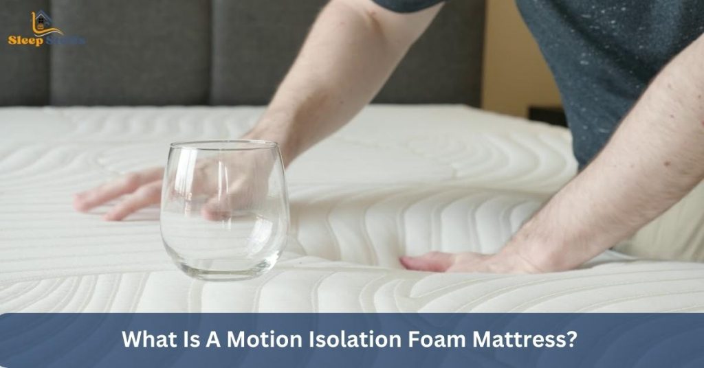 What Is A Motion Isolation Foam Mattress