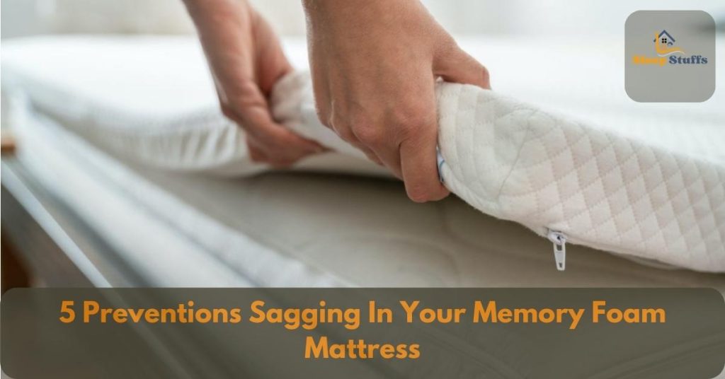 5 Preventions Sagging In Your Memory Foam Mattress
