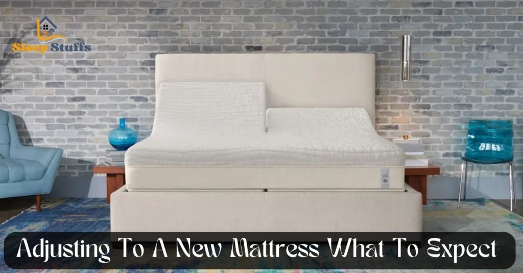 Adjusting To A New Mattress - What To Expect