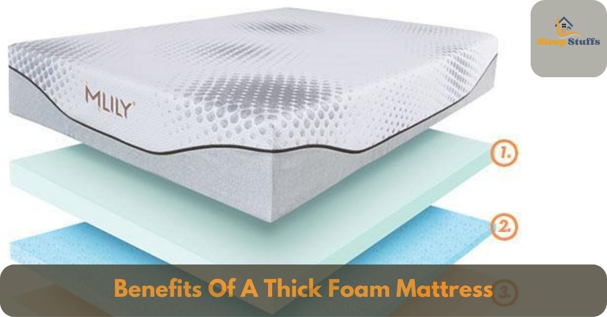 Benefits Of A Thick Foam Mattress