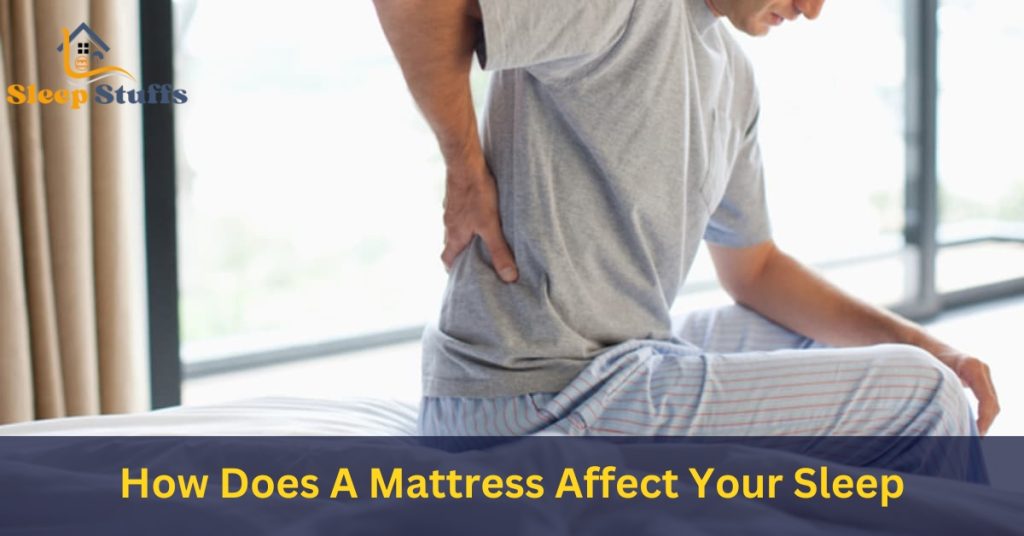 How Does A Mattress Affect Your Sleep