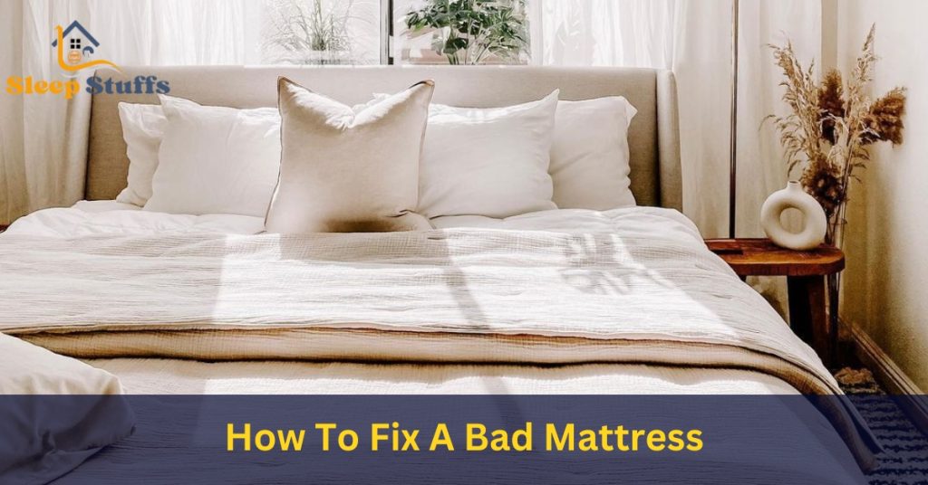 How To Fix A Bad Mattress