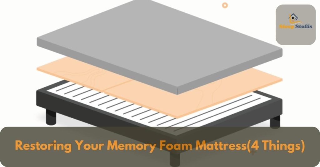 Restoring Your Memory Foam Mattress(4 Things)