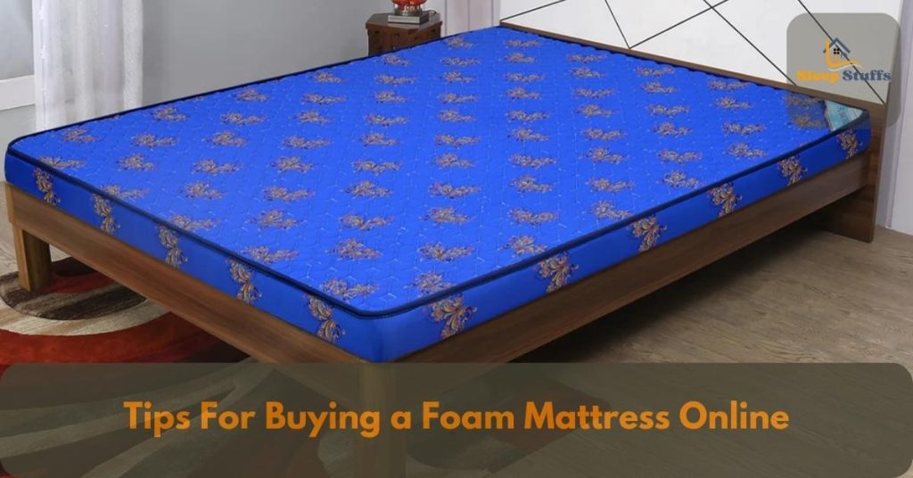 5 Tips For Buying a Foam Mattress Online