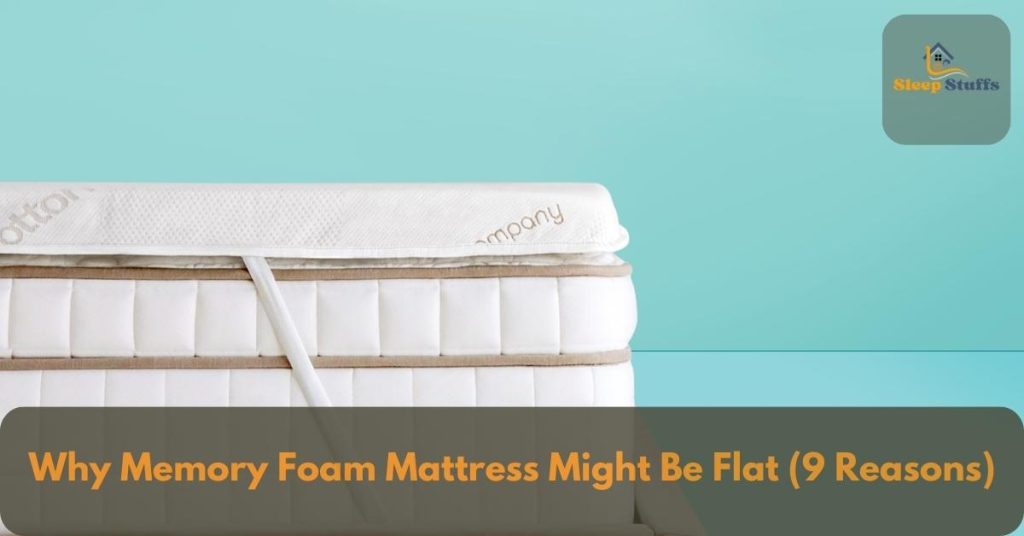 Why Memory Foam Mattress Might Be Flat (9 Reasons)