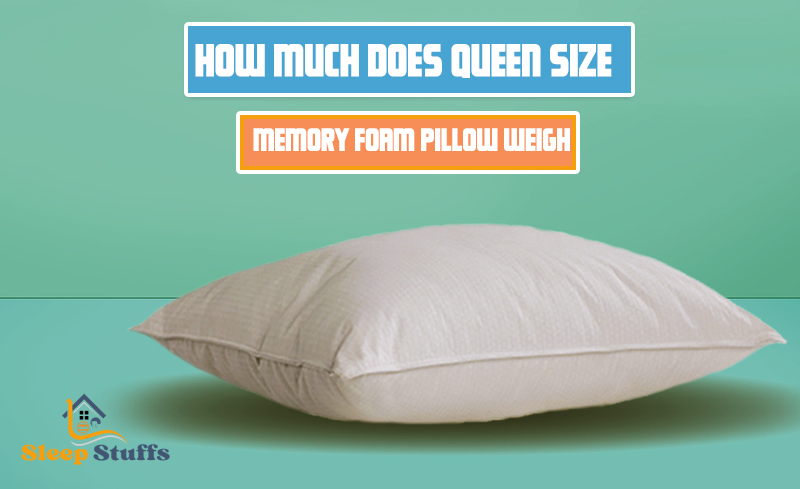 How much does Queen Size Pillows memory foam pillow weigh?