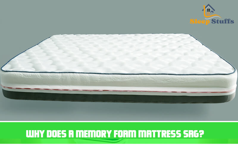 Why Does a Memory Foam Mattress Sag