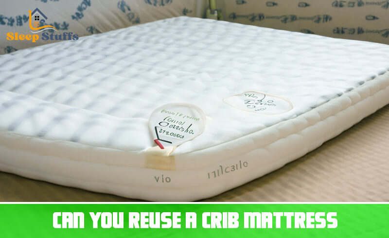 Can you reuse a crib mattress
