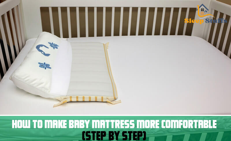 How to Make Baby Mattress More Comfortable
