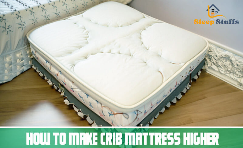 crib mattress higher