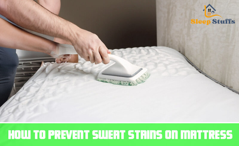How to prevent sweat stains on mattress