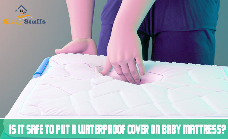waterproof cover on baby mattress
