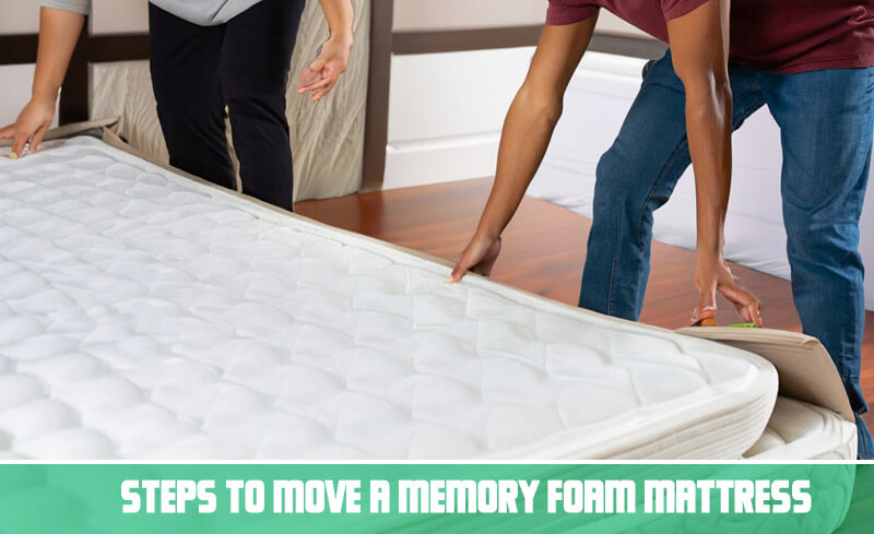 How To Move A Memory Foam Mattress | Best Method & Details