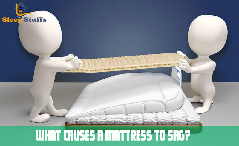 What Causes a Mattress to Sag